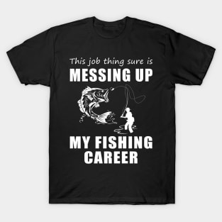 Reeling & Rolling: When Work Hooks My Fishing Fun! T-Shirt